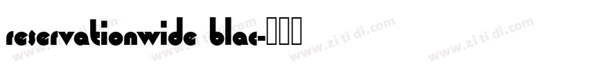 reservationwide blac字体转换